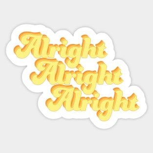 alright, alright, alright Sticker